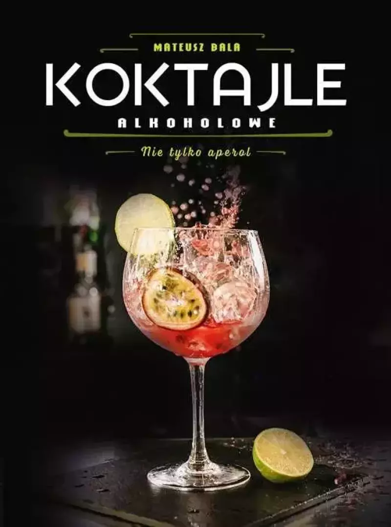 Koktajle alkoholowe. Nie tylko aperol Koktajle alkoholowe. Nie tylko aperol