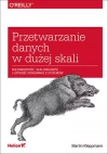 Przetwarzanie danych w dużej skali. Niezawodność, skalowalność i łatwość konserwacji systemów - zdjęcie