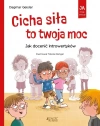 Cicha siła to twoja moc. Jak docenić introwertyków - zdjęcie