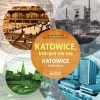 Katowice, których nie ma / Katowice kerych niy ma - zdjęcie
