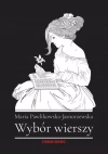 Maria Pawlikowska-Jasnorzewska. Wybór wierszy - zdjęcie
