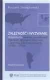 Zależność i wyzwanie. Argentyna wobec rywalizacji Wielkiej Brytanii, Niemiec i Stanów Zjednoczonych 1930-1946 - zdjęcie