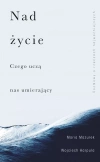 Nad życie. Czego uczą nas umierający - zdjęcie