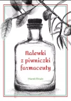 Nalewki z piwniczki farmaceuty - zdjęcie