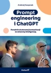 Prompt engineering i ChatGPT. Poradnik skutecznej komunikacji ze sztuczną inteligencją - zdjęcie