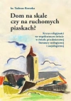 Dom na skale czy na ruchomych piaskach? - zdjęcie