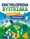 Encyklopedia bystrzaka w pytaniach i odpowiedziach - zdjęcie
