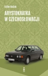 Arystokratka w Czechosłowacji. Tom 7 - zdjęcie