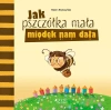 Jak pszczółka mała miodek nam dała - zdjęcie