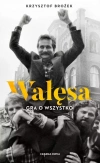 Wałęsa. Gra o wszystko Wałęsa. Gra o wszystko - zdjęcie