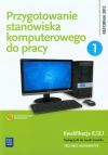 Przygotowanie stanowiska komputerowego do pracy. Kwalifikacja E.12.1. Podręcznik do nauki zawodu. Technik informatyk. Część 1, wydanie 4 Przygotowanie stanowiska komputerowego do pracy. Kwalifikacja E.12.1. Podręcznik do nauki zawodu. Technik informatyk. Część 1, wydanie 4 - zdjęcie