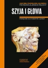 Anatomia prawidłowa człowieka. Szyja i głowa. Podręcznik dla studentów i lekarzy - zdjęcie