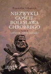 Niezwykli goście Bolesława Chrobrego. Tom 2 - zdjęcie