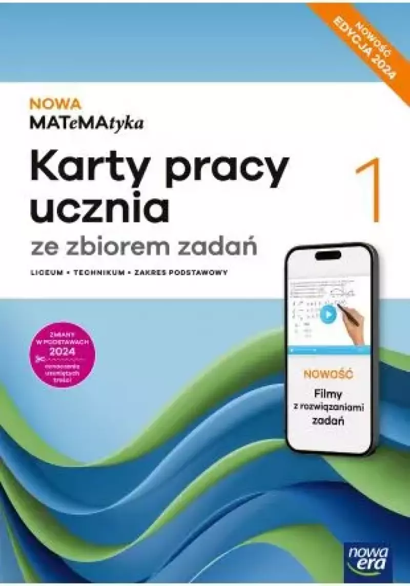 Nowa MATeMAtyka 1. Karty pracy ucznia ze zbiorem zdań. Liceum i technikum. Zakres podstawowy. Edycja 2024 Nowa MATeMAtyka 1. Karty pracy ucznia ze zbiorem zdań. Liceum i technikum. Zakres podstawowy. Edycja 2024