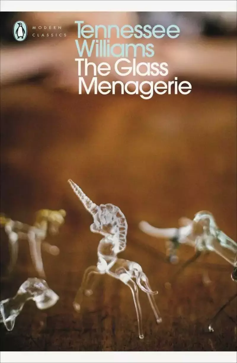 Modern Classics. The Glass Menagerie Modern Classics. The Glass Menagerie