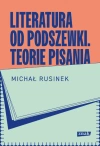 Literatura od podszewki. Teorie pisania - zdjęcie