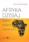 Afryka dzisiaj. Piękna, biedna, różnorodna - zdjęcie