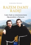 Razem damy radę. Cuda i łaski za wstawiennictwem Męczenników z Pariacoto - zdjęcie