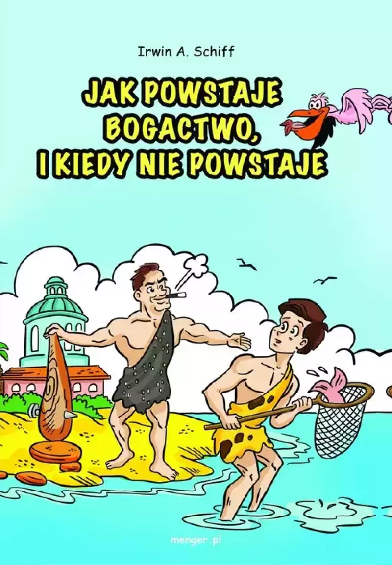 Jak powstaje bogactwo, i kiedy nie powstaje Jak powstaje bogactwo, i kiedy nie powstaje