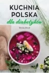 Kuchnia polska dla diabetyków, wydanie 3 - zdjęcie