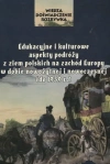 Edukacyjne i kulturowe aspekty podróży z ziem polskich na zachód Europy w dobie nowożytnej i nowoczesnej (do 1939 r.) - zdjęcie