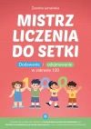 Mistrz liczenia do setki. Dodawanie i odejmowanie w zakresie 100 - zdjęcie