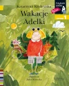 Czytam sobie. Poziom 1. Wakacje Adelki - zdjęcie