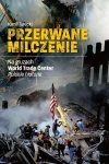 Przerwane milczenie. Na gruzach World Trade Center. Polskie historie - zdjęcie