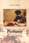 Perfumy. Instrukcja obsługi - zdjęcie