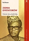 Ziemia dyktatorów. O ludziach, którzy ukradli Afrykę - zdjęcie