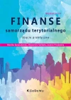 Finanse samorządu terytorialnego. Ujęcie praktyczne (wyd. III zmienione i uzupełnione) - zdjęcie