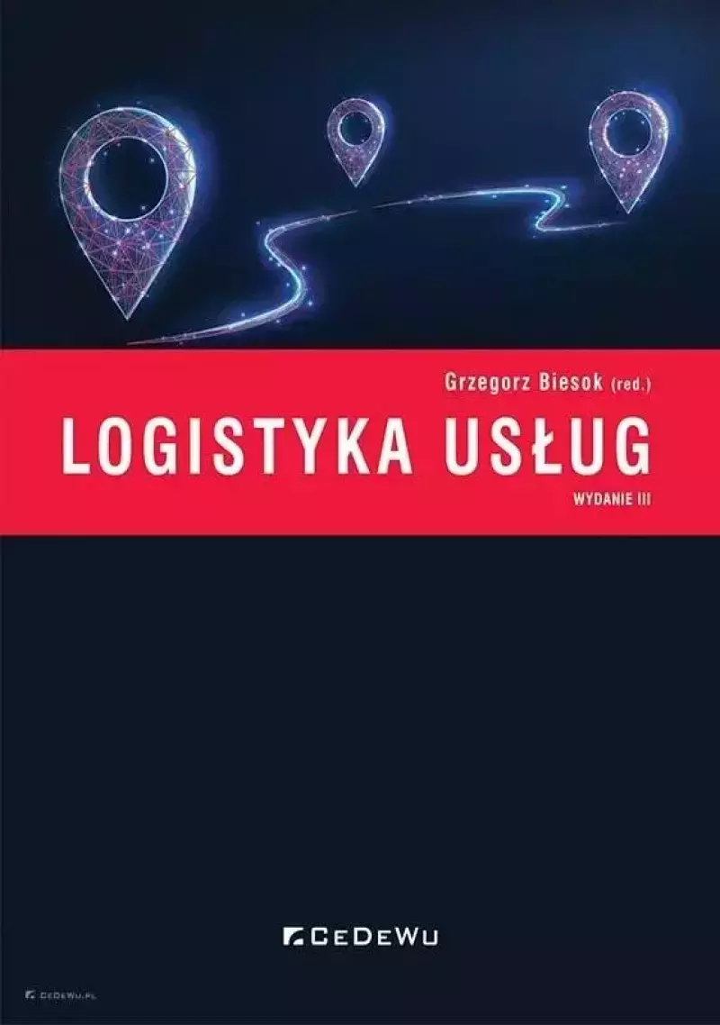Logistyka usług, wydanie 3 Logistyka usług, wydanie 3