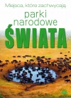 Miejsca, które zachwycają. Parki Narodowe Świata - zdjęcie