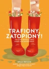 Trafiony, zatopiony! Jak pomóc dziecku (i sobie) przejść przez powódź emocji - zdjęcie