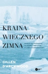 Kraina wiecznego zimna. Wyścig do poznania tajemnic ukrytych w lodach Antarktydy - zdjęcie