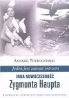 Jeden jest zawsze ostrzem. Inna nowoczesność Zygmunta Haupta - zdjęcie