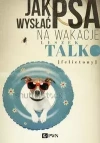 Jak wysłać psa na wakacje. Felietony - zdjęcie