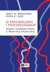 O psychologii i psychologach. Między uniwersytetem a praktyką - zdjęcie