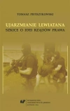 Ujarzmianie Lewiatana. Szkice o idei rządów prawa - zdjęcie