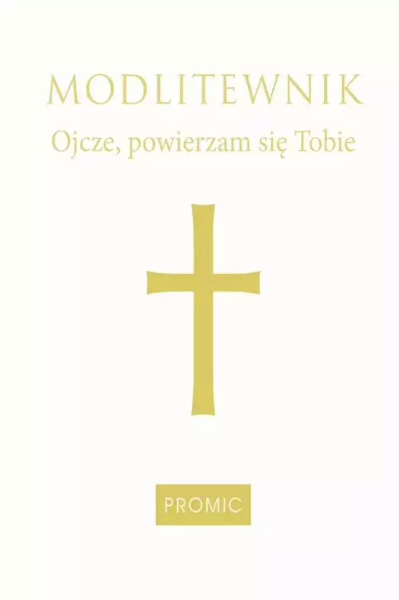 Modlitewnik Ojcze powierzam się Tobie