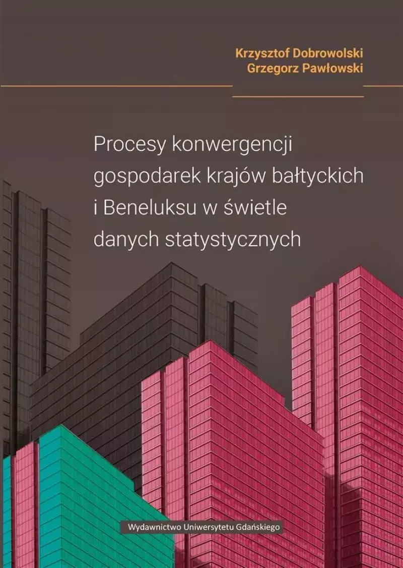Procesy konwergencji gospodarek krajów bałtyckich Procesy konwergencji gospodarek krajów bałtyckich
