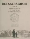Res Sacra Miser. Dzieje Warszawskiego Towarzystwa Dobroczynności - zdjęcie