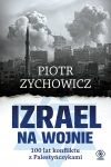 Izrael na wojnie. 100 lat konfliktu z Palestyńczykami - zdjęcie