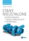 Stany nieustalone transformatorów i maszyn elektrycznych w eksploatacji - zdjęcie