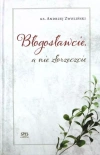 Błogosławcie a nie złorzeczcie - zdjęcie