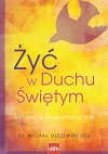 Żyć w Duchu Świętym. Rekolekcje charyzmatyczne - zdjęcie