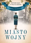 Pewnego razu w Wolnym Mieście. 2. Pewnego razu w Wolnym Mieście. Miasto wojny - zdjęcie