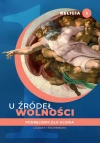 U źródeł wolności. Podręcznik do nauki religii dla ucznia klasy I liceum i technikum - zdjęcie