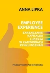 Employee experience Zarządzanie kapitałem ludzkim w kategoriach rynku doznań - zdjęcie