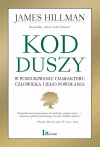 Kod duszy. W poszukiwaniu charakteru człowieka i jego powołania - zdjęcie